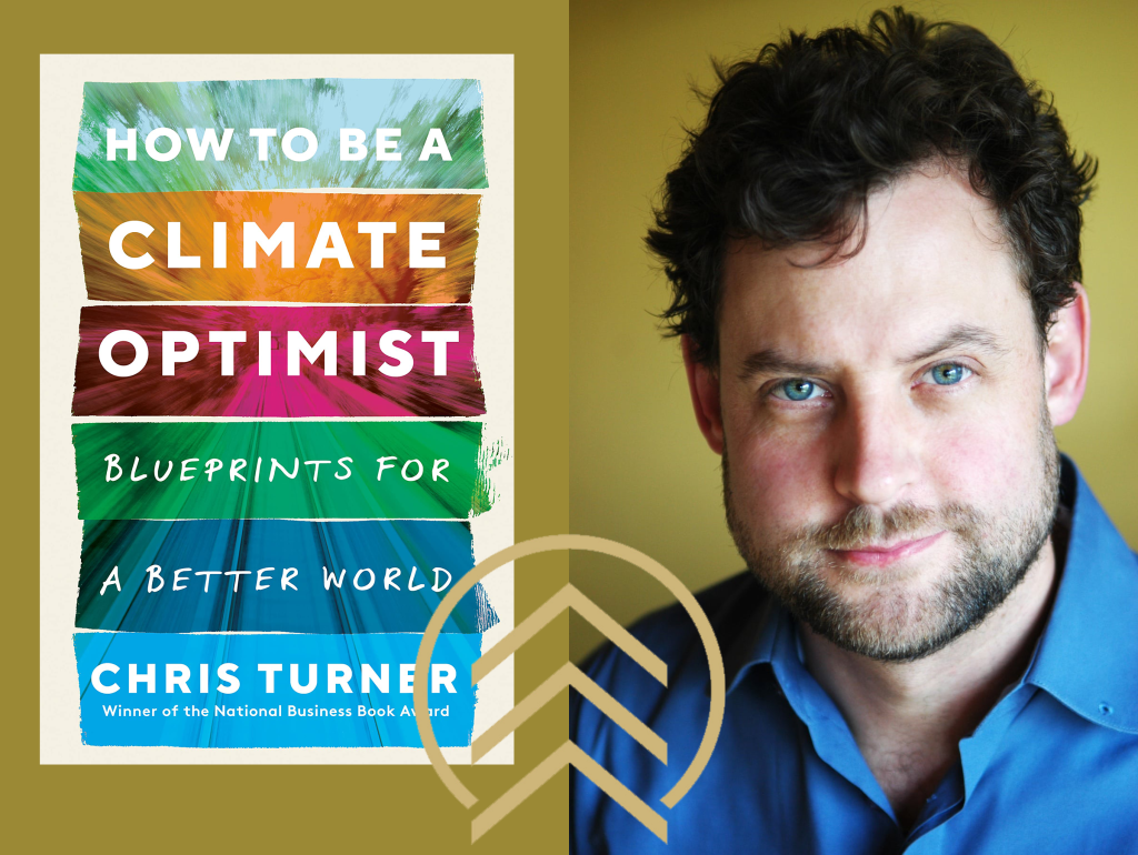 How To Be A Climate Optimist – Chris Turner – Northern Latitudes